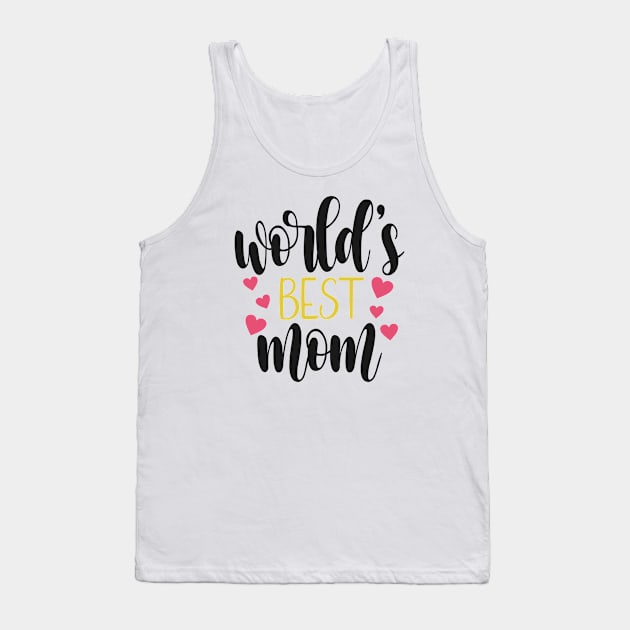 World's Best Mom Mother's Day Inspirational Quote Tank Top by Jasmine Anderson